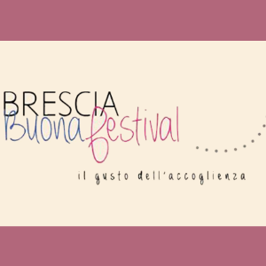 Brescia Buona Festival 2020, il gusto dell'accoglienza