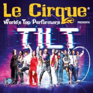 LE CIRQUE TOP PERFORMERS – TILT