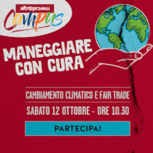 MANEGGIARE CON CURA: cambiamento climatico e fair trade