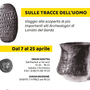 SULLE TRACCE DELL'UOMO - Viaggio alla scoperta dei più importanti siti archeologici di Lonato del Garda
