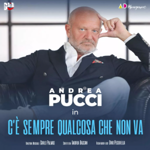 ANDREA PUCCI in ” C’è sempre qualche cosa che non va “