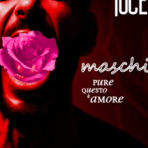 PIÙ LUCE! | MASCHI – PURE QUESTO È AMORE