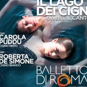 IL LAGO DEI CIGNI ovvero il Canto – Balletto di Roma con Carola Puddu