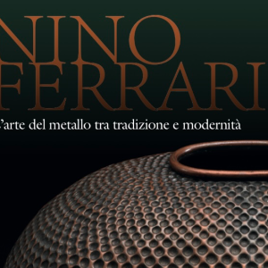 Nino Ferrari. L’arte del metallo tra tradizione e modernitÃ